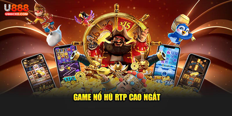 Game nổ hũ RTP cao ngất